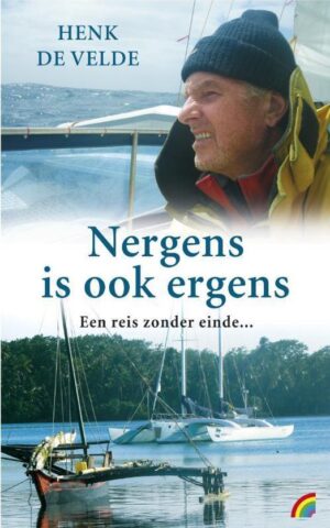 Nergens is ook ergens - Een reis zonder einde ... -