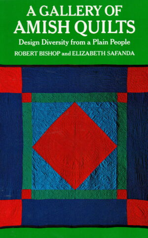 A Gallery of Amish Quilts - Design Diversity from a Plain People -