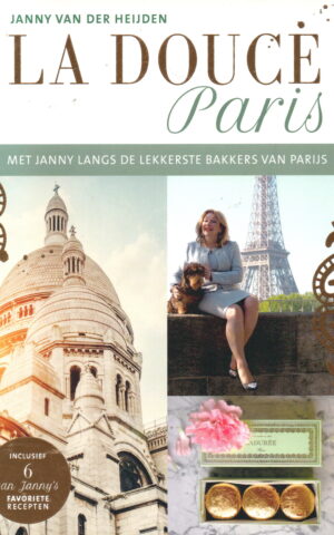 La douce Paris - Met Janny langs de lekkerste bakkers van Parijs -