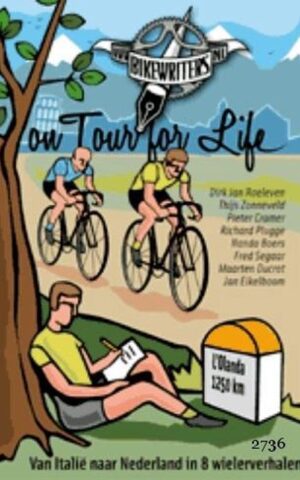 BikeWriters on Tour for Life - Van Italië naar Nederland in 8 wielerverhalen -