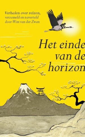 Het einde van de horizon - Verhalen over reizen -
