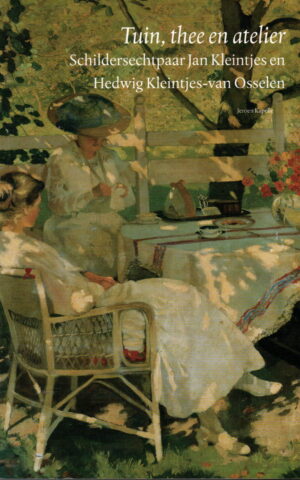 Tuin, thee en atelier - Schildersechtpaar Jan Kleintjes en Hedwig Kleintjes-van Osselen -