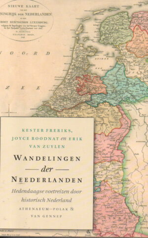 Wandelingen der Neederlanden - Hedendaagse voetreizen door historisch Nederland -