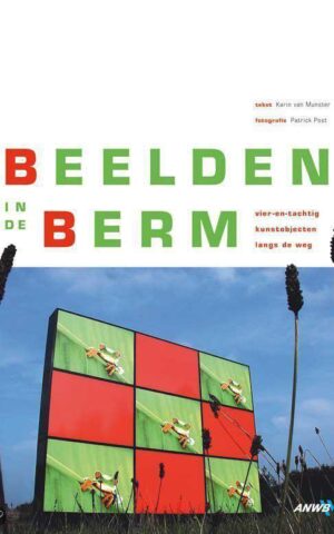 Beelden in de berm - vijf-en-tachtig kunstobjecten vanuit de auto -