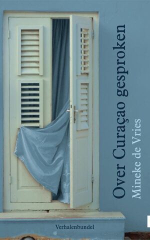 Over Curaçao gesproken - Verhalenbundel -