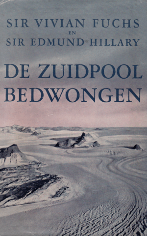 De Zuidpool bedwongen - Wij trokken dwars door Antarctica -