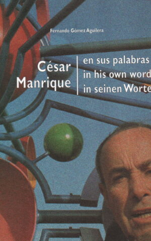 César Manrique - en sus palabras - in his own words - in seinen Worten -