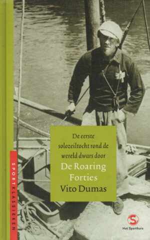 De eerste solozeiltocht rond de wereld dwars door De Roaring Forties