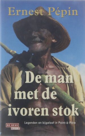 De man met de ivoren stok - Legenden en bijgeloof in Point-à-Pitre -