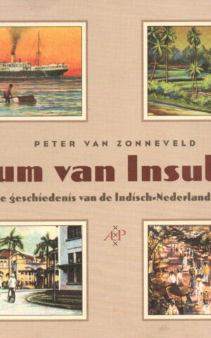 Album van Insulinde - Beknopte geschiedenis van de Indisch-Nederlandse literatuur -