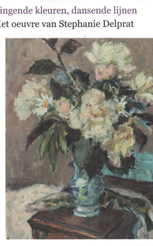 Zingende kleuren, dansende lijnen - Het oeuvre van Stephanie Delprat -
