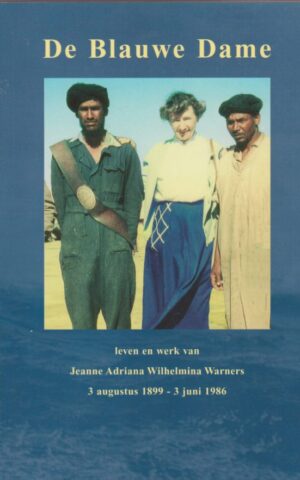 De Blauwe Dame - leven en werk van Jeanne Adriana Wilhelmina Warners 3 augustus 1899 - 3 juni 1986 -