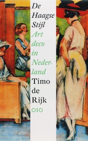 De Haagse Stijl - Art deco in Nederland -